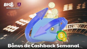 Bônus de Cashback Semanal na BK8 Brasil