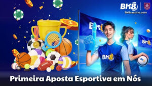 Primeira Aposta Esportiva em Nós no BK8 Brasil